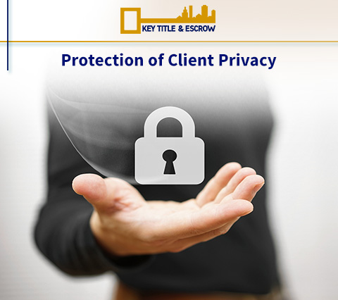 Protection of Client Privacy is an Essential Part of Title Insurance Client Protection