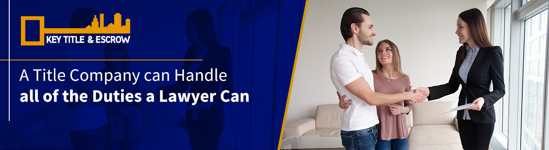 A Title Company can Handle all of the Duties a Lawyer Can Title Agent