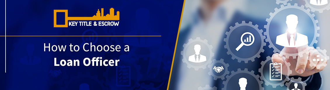 How To Choose a Loan Officer Loan Officer