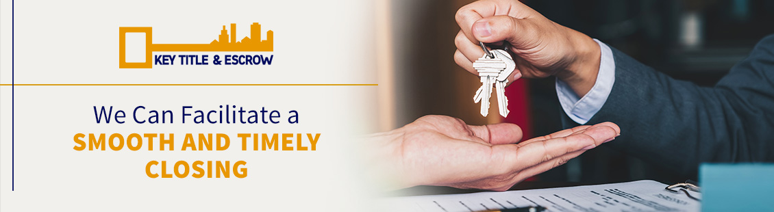 Key Title & Escrow Provides a Smooth and Timely Closing Smooth Closing
