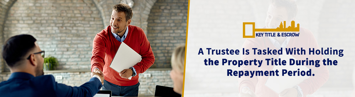 A Trustee Is Tasked With Holding the Property Title
